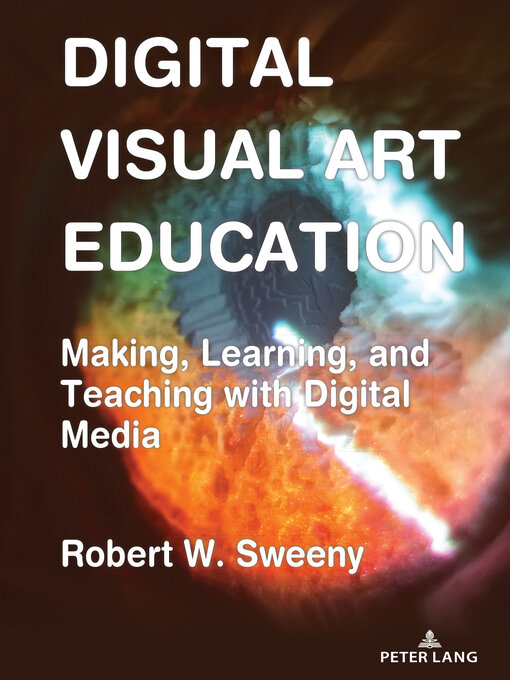 Title details for Digital Visual Art Education by Robert Sweeny - Available
